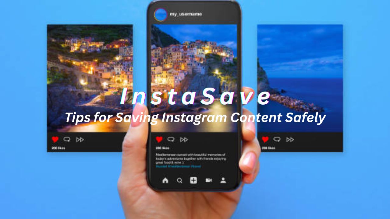InstaSave: Tips for Saving Instagram Content Safely 