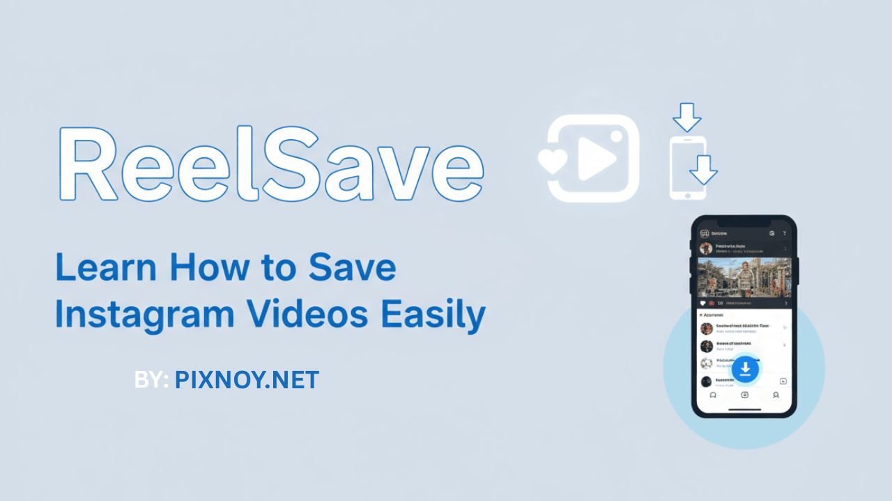 ReelSave: Learn How to Save Instagram Videos Easily 