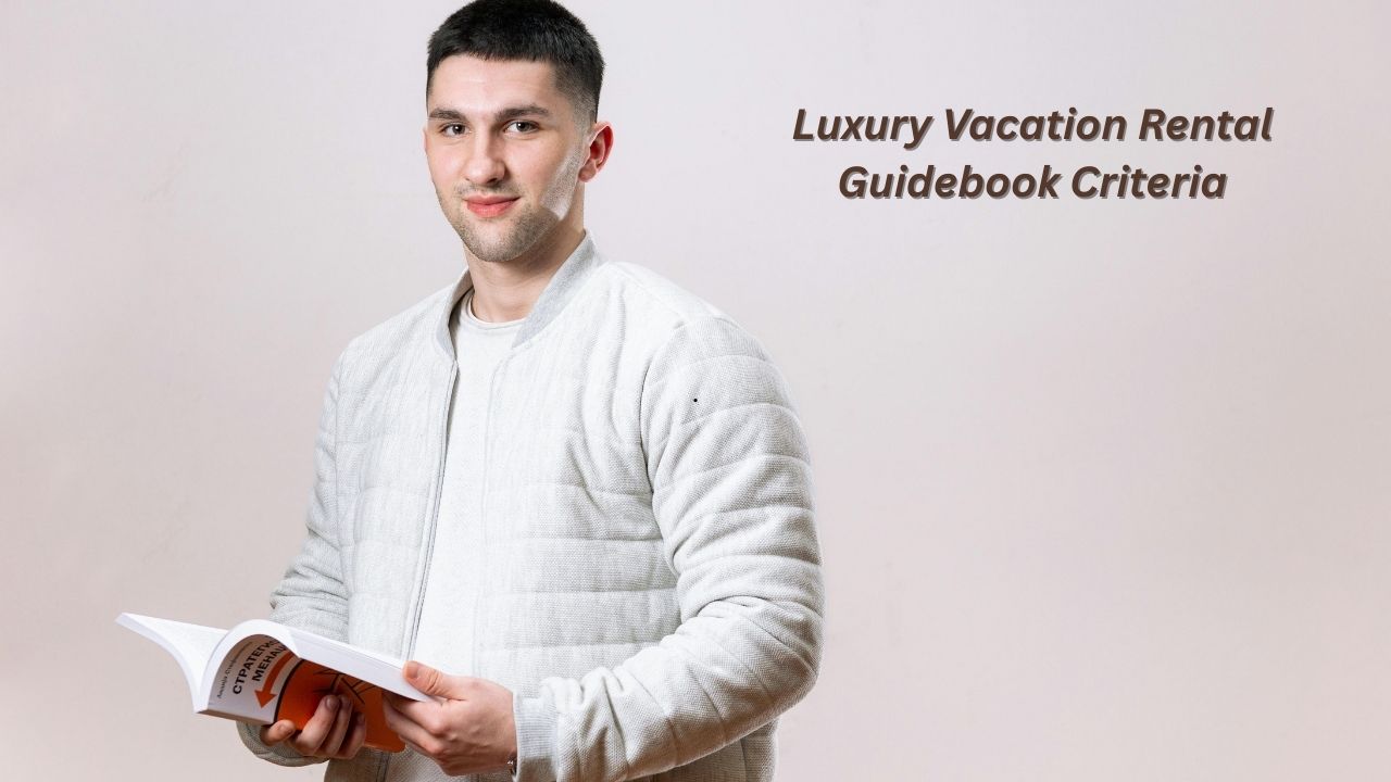 Luxury Vacation Rental Guidebook Criteria: The Role of Digital Storytelling in Rentals